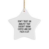 Funny Analyst Gifts from Friends, Christmas Unique Star Ornament for Analysts, 'Don't Trust An Analyst That Doesn't Drink Coffee And Say F*** A Lot' Quote - Image 1